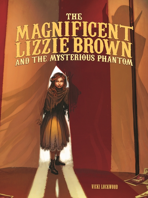 Title details for The Magnificent Lizzie Brown and the Mysterious Phantom by Vicki Lockwood - Available